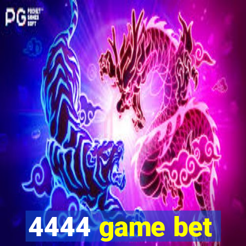 4444 game bet